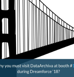 Why you must visit DataArchiva at booth #1942 during Dreamforce ‘18?