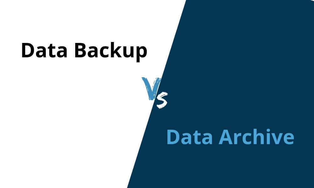 Data Backup or Data Archive: What your business needs?