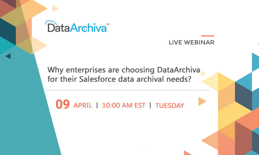 WEBINAR: Why enterprises are choosing DataArchiva for their Salesforce data archival needs?
