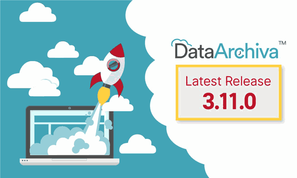 DataArchiva’s Latest Version 3.11.0 is Now Available in the AppExchange