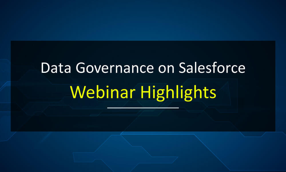 Data Governance on Salesforce: Webinar Highlights